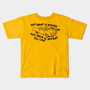 The Front is like a car Kids T-Shirt